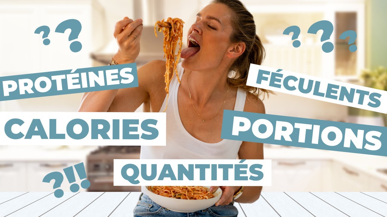 Quelles quantités manger ? Portions, calories… Mes conseils pour trouver l’équilibre