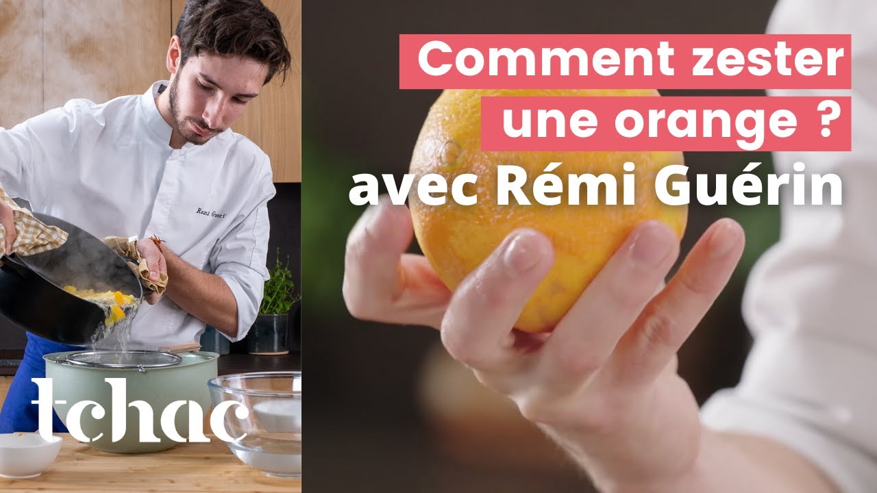 Zester une orange avec le pâtissier Rémi Guérin